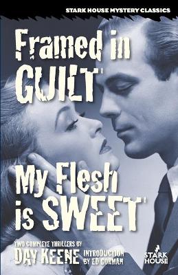 Framed in Guilt / My Flesh Is Sweet book