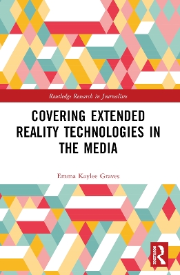 Covering Extended Reality Technologies in the Media by Emma Kaylee Graves
