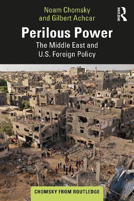 Perilous Power: The Middle East and U.S. Foreign Policy by Noam Chomsky