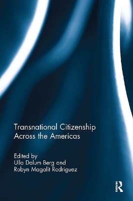 Transnational Citizenship Across the Americas by Ulla Berg