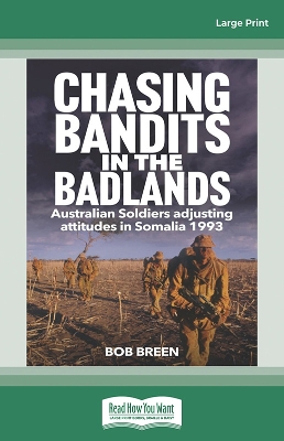 Chasing Bandits in the Badlands: Australian Soldiers adjusting attitudes in Somalia 1993 book