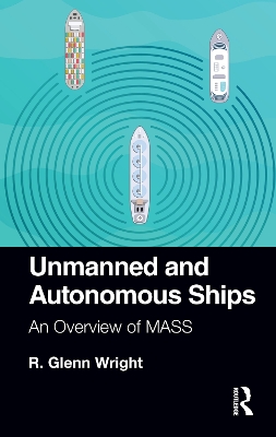 Unmanned and Autonomous Ships: An Overview of MASS by R. Wright