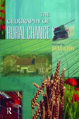 The Geography of Rural Change by Brian W. Ilbery