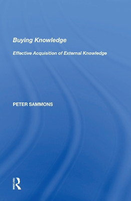 Buying Knowledge: Effective Acquisition of External Knowledge by Peter Sammons