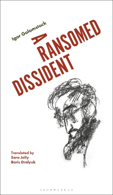 A Ransomed Dissident: A Life in Art Under the Soviets by Igor Golomstock