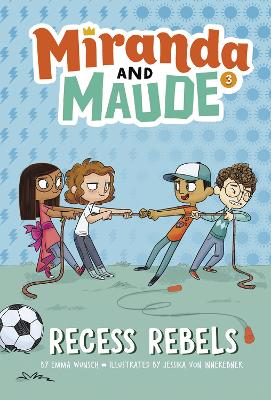 Recess Rebels (Miranda and Maude #3) by Emma Wunsch