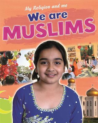 My Religion and Me: We are Muslims book