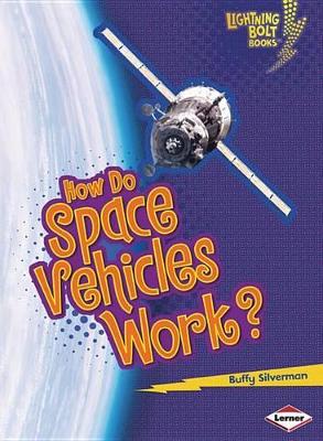 How Do Space Vehicles Work? book