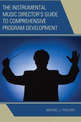 Instrumental Music Director's Guide to Comprehensive Program Development book
