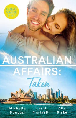 Australian Affairs: Taken/An Unlikely Bride for the Billionaire/Taken for His Pleasure/Hired: The Boss's Bride book