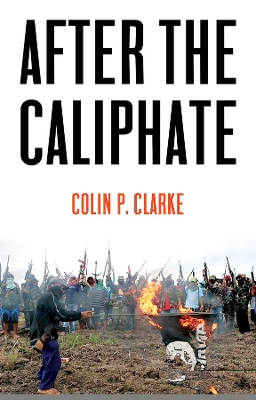 After the Caliphate: The Islamic State & the Future Terrorist Diaspora book