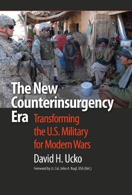 The New Counterinsurgency Era by David H. Ucko