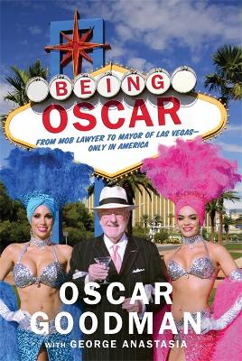 Being Oscar by Oscar Goodman