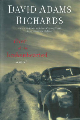 River of the Brokenhearted by David Adams Richards