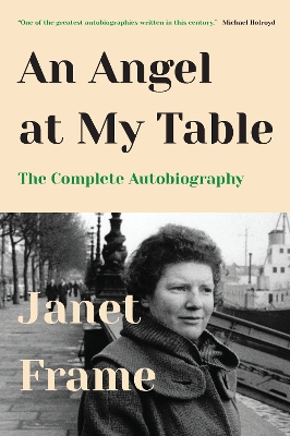 An An Angel at My Table: The Complete Autobiography by Janet Frame