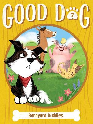 Good Dog: #7 Barnyard Buddies book