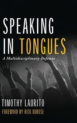 Speaking in Tongues: A Multidisciplinary Defense by Timothy Laurito