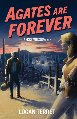 Agates Are Forever: A Nick Cameron Mystery book