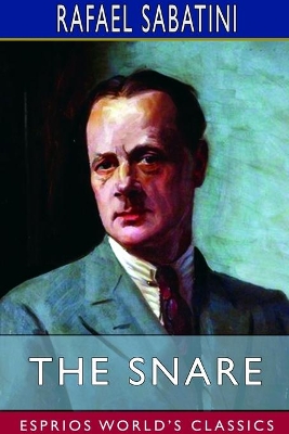 The The Snare (Esprios Classics) by Rafael Sabatini