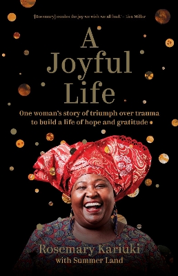 A Joyful Life: One Woman’s Story of Triumph Over Trauma to Build a Life of Hope and Gratitude book