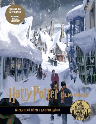 Harry Potter: The Film Vault - Volume 10: Wizarding Homes and Villages book