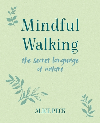 Mindful Walking: The Secret Language of Nature book