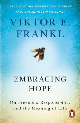 Embracing Hope: On Freedom, Responsibility & the Meaning of Life book