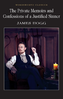 Private Memoirs & Confessions of a Justified Sinner by James Hogg