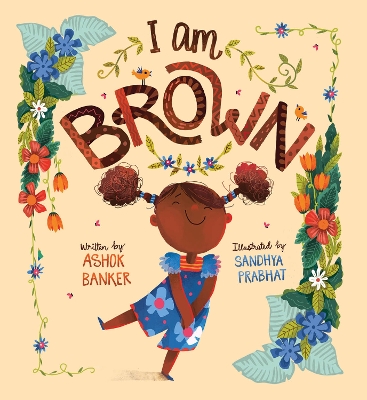 I Am Brown by Ashok Banker