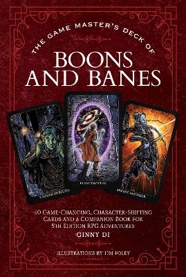 The Game Master's Deck of Boons and Banes: 40 game-changing, character-shifting cards and a companion book for 5th edition RPG adventures book