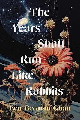 The Years Shall Run Like Rabbits book