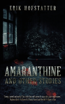 Amaranthine: And Other Stories by Erik Hofstatter