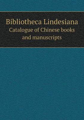 Bibliotheca Lindesiana Catalogue of Chinese books and manuscripts book