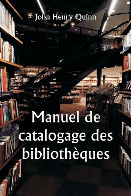 Manuel de catalogage des biblioth�ques book