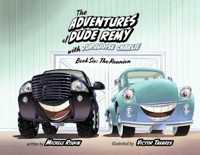 The Adventures of Dude Remy with Turquoise Charlie: Book Six: The Reunion book