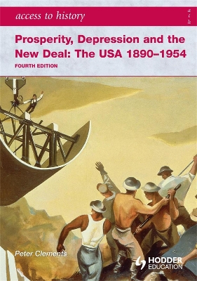 Access to History: Prosperity, Depression and the New Deal: The USA 1890-1954 4th Ed book