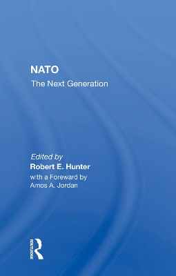 Nato: The Next Generation by Robert E. Hunter
