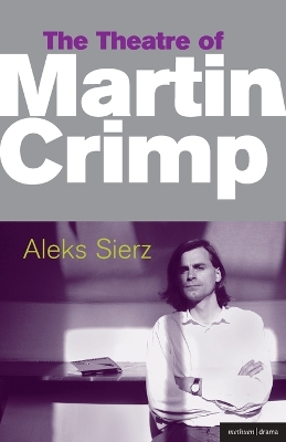 The Theatre of Martin Crimp by Aleks Sierz