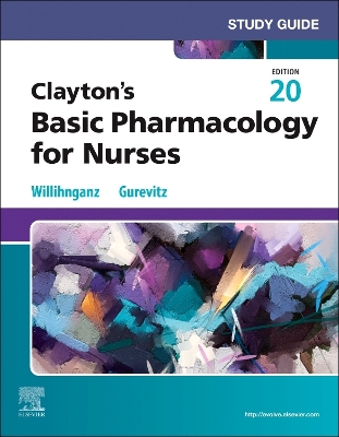 Study Guide for Clayton's Basic Pharmacology for Nurses by Michelle J. Willihnganz