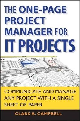 The One Page Project Manager for IT Projects: Communicate and Manage Any Project with a Single Sheet of Paper book