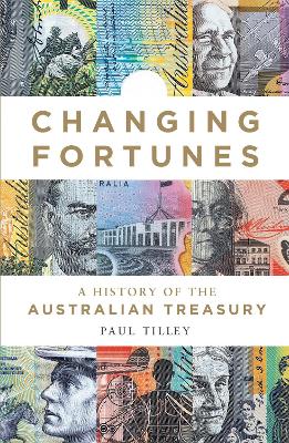 Changing Fortunes: A History of the Australian Treasury book
