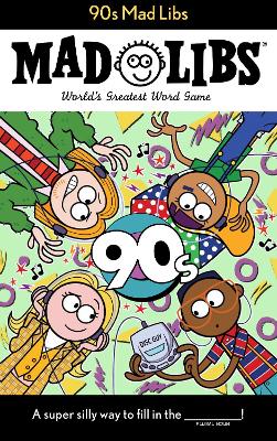 90s Mad Libs: World's Greatest Word Game book