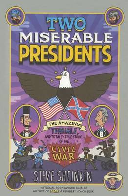 Two Miserable Presidents by Steve Sheinkin