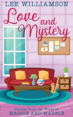 Love and Mystery: Stories from the World of Maggie and Marple book
