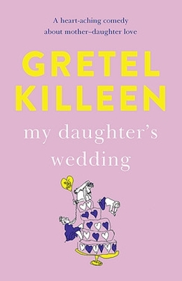My Daughter's Wedding by Gretel Killeen