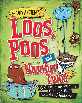 Awfully Ancient: Loos, Poos and Number Twos book