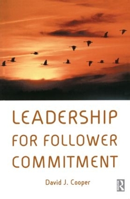 Leadership for Follower Commitment by David Cooper