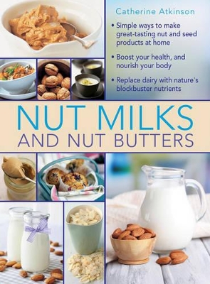 Nut Milks and Nut Butters book