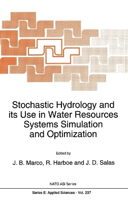 Stochastic Hydrology and Its Use in Water Resources Systems Simulation and Optimization book