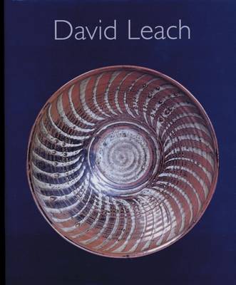 David Leach: A Biography, David Leach - 20th Century Ceramics book